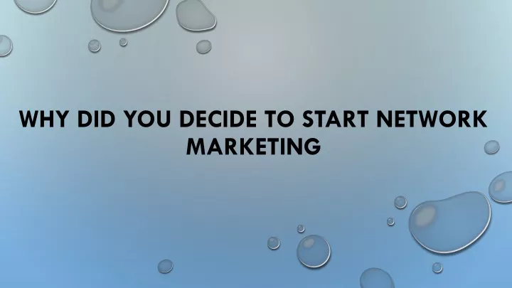 why did you decide to start network marketing