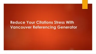 Reduce Your Citations Stress With Vancouver Referencing Generator