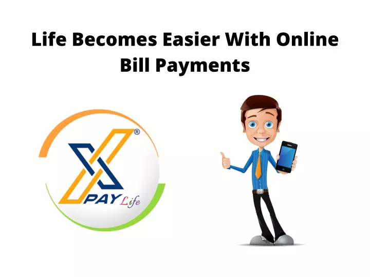 life becomes easier with online bill payments