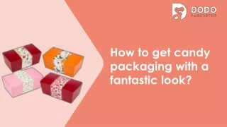 how to get candy packaging with a fantastic look