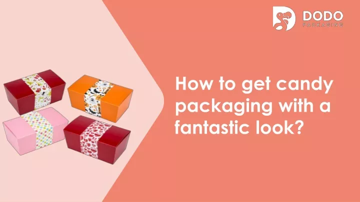 how to get candy packaging with a fantastic look