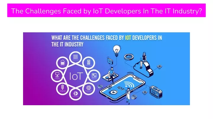 the challenges faced by iot developers