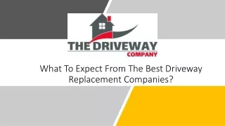 What To Expect From The Best Driveway Replacement Companies?