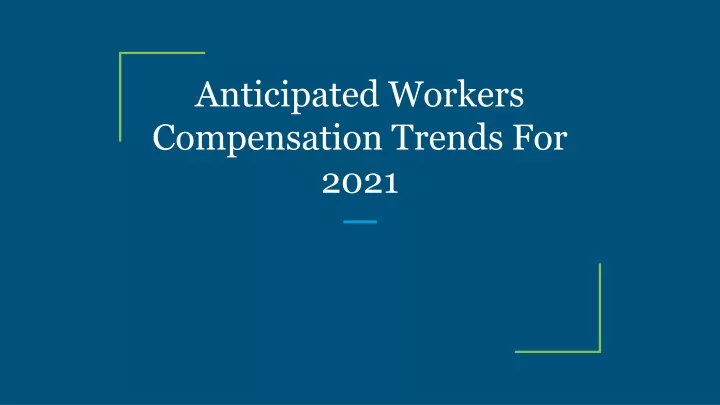 anticipated workers compensation trends for 2021