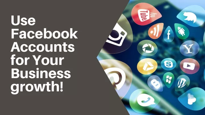 use facebook accounts for your business growth