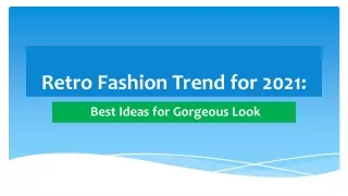 Retro Fashion Trend for 2021: Best Ideas for Gorgeous Look