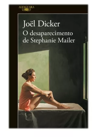 O desaparecimento de Stephanie Mailer By Joël Dicker PDF Download