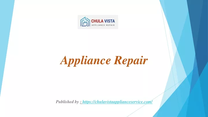 appliance repair published by https chulavistaapplianceservice com