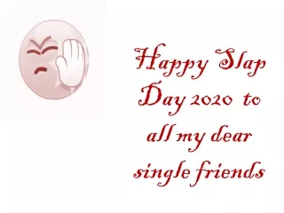 happy slap day 2020 to all my dear single friends