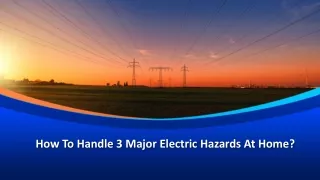 How To Handle 3 Major Electric Hazards At Home?