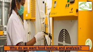 Why do we want food testing and analysis?
