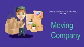 Make Your Relocation Safe And Secure With Moving Company