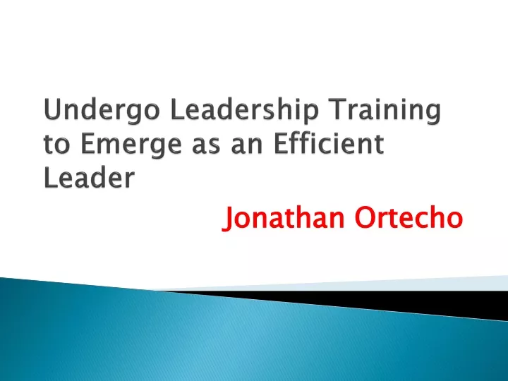 undergo leadership training to emerge as an efficient leader