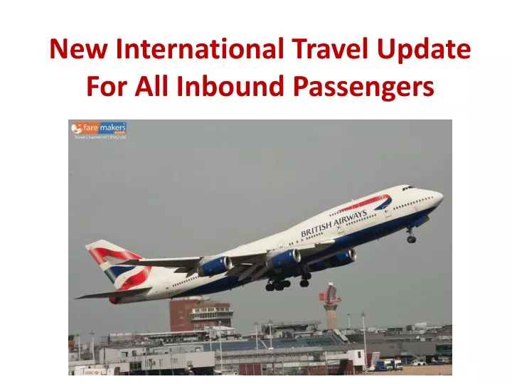 new international travel update for all inbound passengers