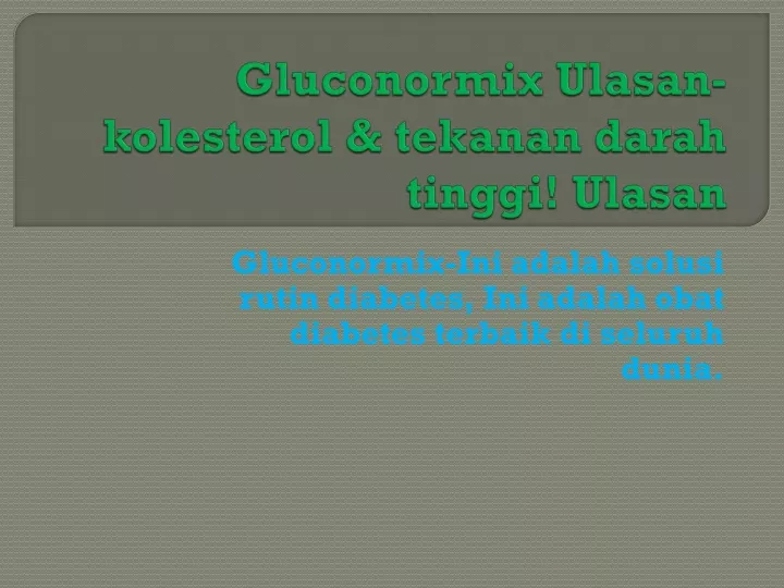 gluconormix ulasan kolesterol tekanan darah tinggi ulasan