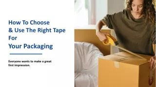 How To Choose & Use The Right Tape For Your Packaging