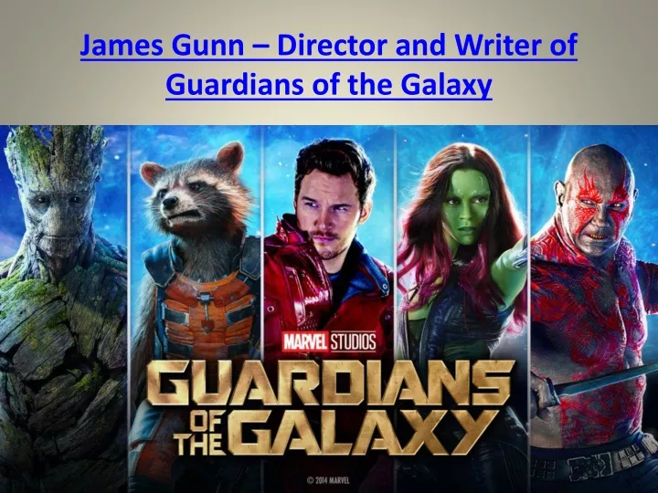 james gunn director and writer of guardians of the galaxy