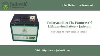 Understanding The Features Of Lithium-Ion Battery- Jackvolt