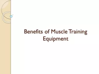 Benefits of Muscle Training Equipment