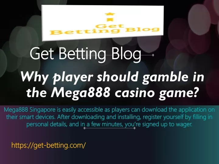 why player should gamble in the mega888 casino game