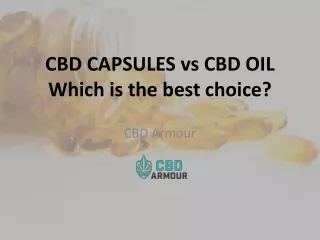 CBD Capsules vs CBD oil | Which is the best choice