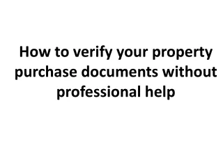 How to verify your property purchase documents without professional help?