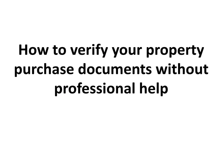 how to verify your property purchase documents
