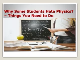 Why Some Students Hate Physics? – Things You Need to Do