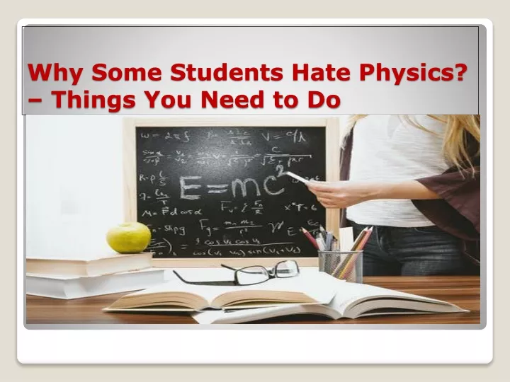 why some students hate physics things you need