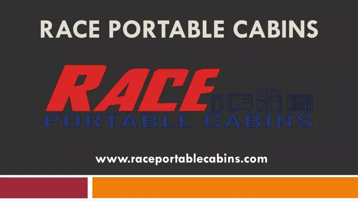 race portable cabins