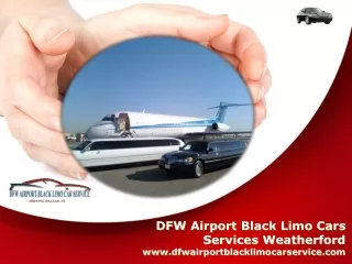 DFW airport black limo cars services Weatherford