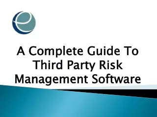 A Complete Guide To Third Party Risk Management Software