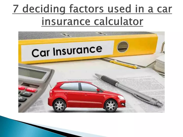 7 deciding factors used in a car insurance calculator
