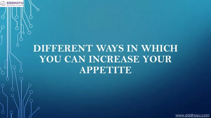 different ways in which you can increase your appetite