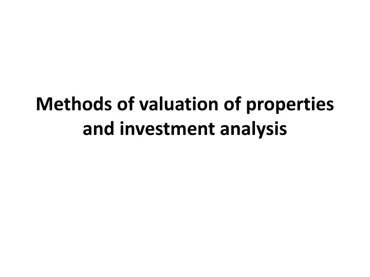 methods of valuation of properties and investment analysis