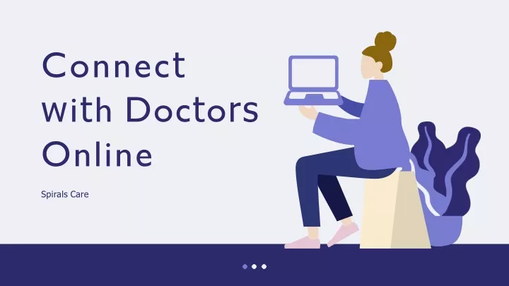 connec t w i t h doc t o rs online