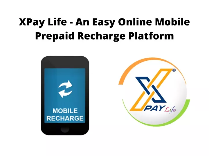 xpay life an easy online mobile prepaid recharge