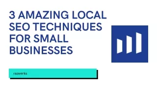 3 Amazing Local SEO Techniques for Small Businesses | razwerks
