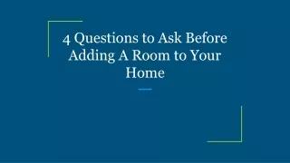 4 questions to ask before adding a room to your home