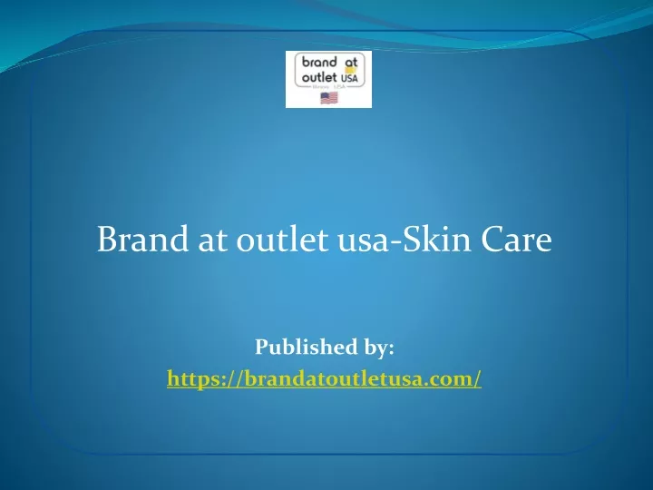 brand at outlet usa skin care published by https brandatoutletusa com