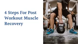 4 steps for post workout muscle recovery