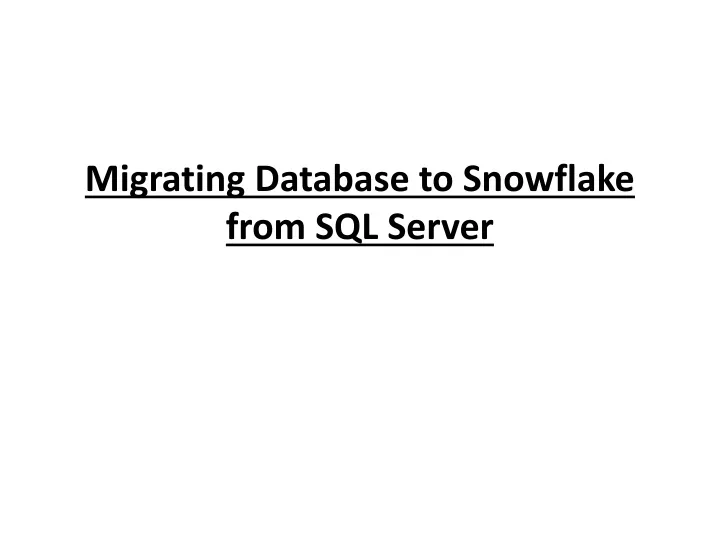 migrating database to snowflake from sql server