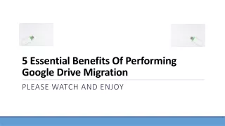 5 essential benefits of performing google drive migration