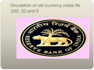 Circulation of old currency notes Rs 100, 10 and 5