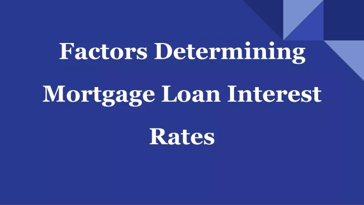 factors determining mortgage loan interest rates