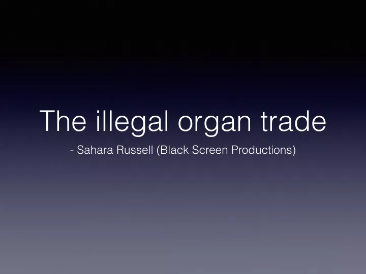 the illegal organ trade