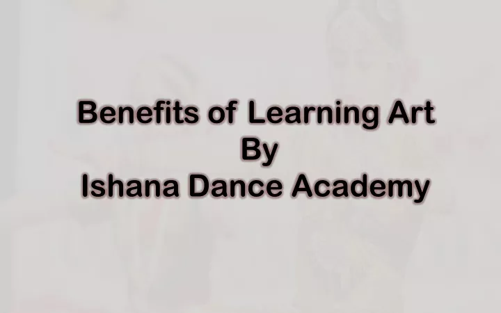 benefits of learning a rt by ishana dance academy