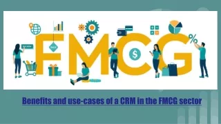 Benefits and use-cases of a CRM in the FMCG sector- How FMCG CRM Improves Customer Relationships