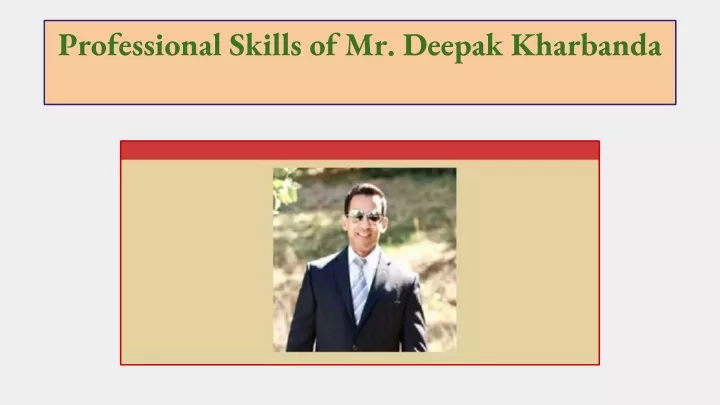 professional skills of mr deepak kharbanda