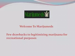 Few Drawbacks to Legitimizing Marijuana for Recreational Purposes